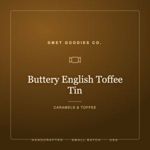 Buttery English Toffee Tin — Dmet Goodies Co.