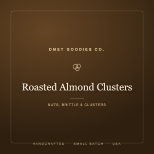 Roasted Almond Clusters — Dmet Goodies Co.
