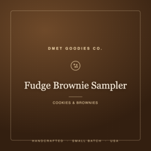 Fudge Brownie Sampler — Dmet Goodies Co.