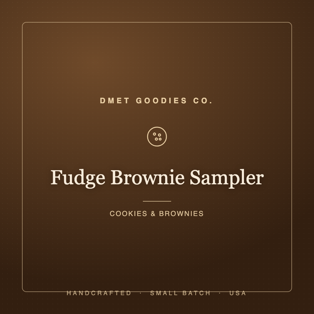Fudge Brownie Sampler — Dmet Goodies Co.