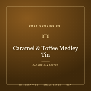 Caramel & Toffee Medley Tin — Dmet Goodies Co.