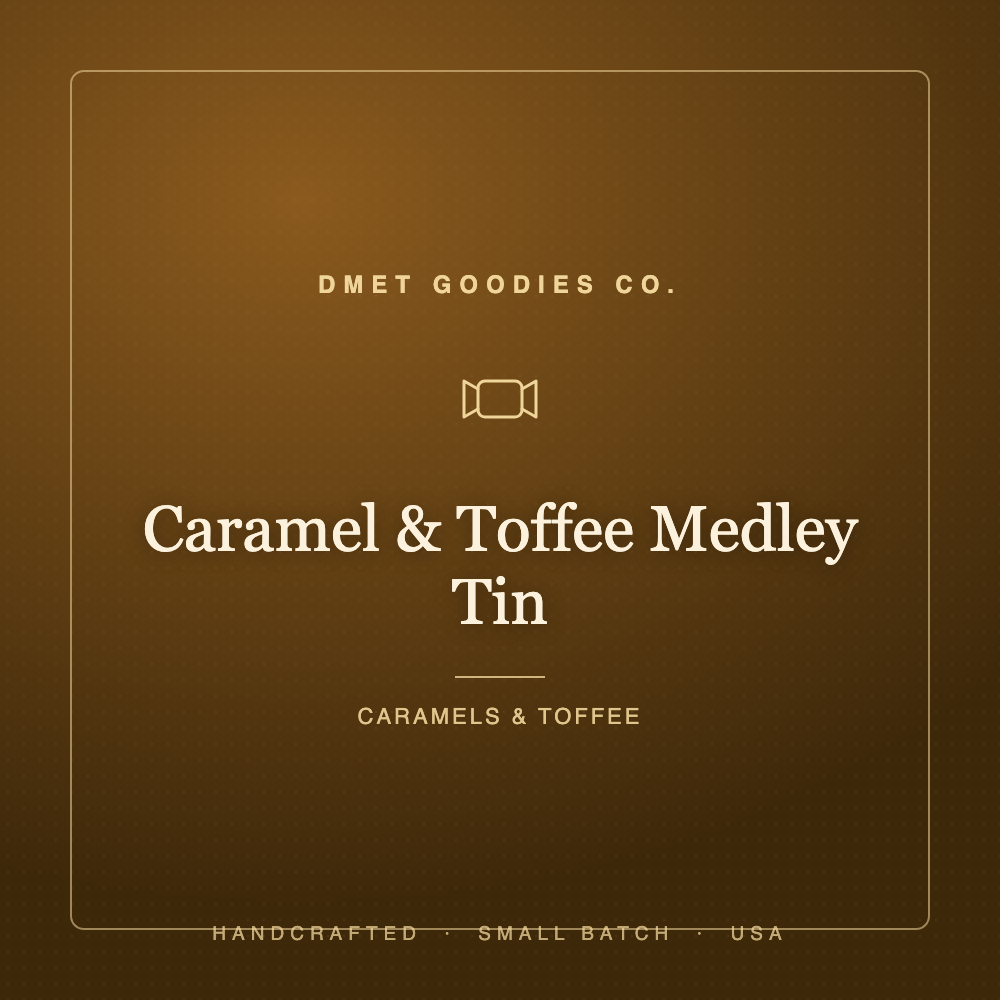 Caramel & Toffee Medley Tin — Dmet Goodies Co.